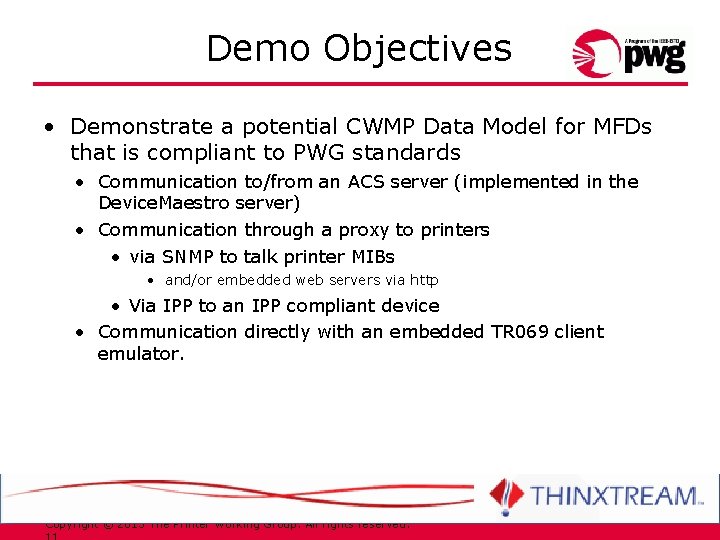 Demo Objectives • Demonstrate a potential CWMP Data Model for MFDs that is compliant