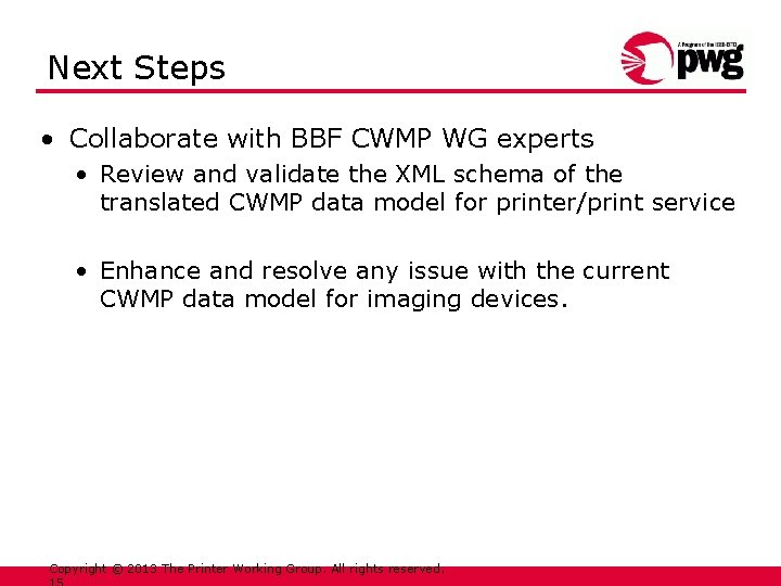 Next Steps • Collaborate with BBF CWMP WG experts • Review and validate the