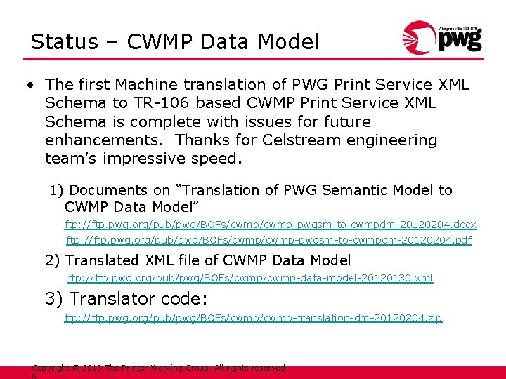 Status – CWMP Data Model • The first Machine translation of PWG Print Service