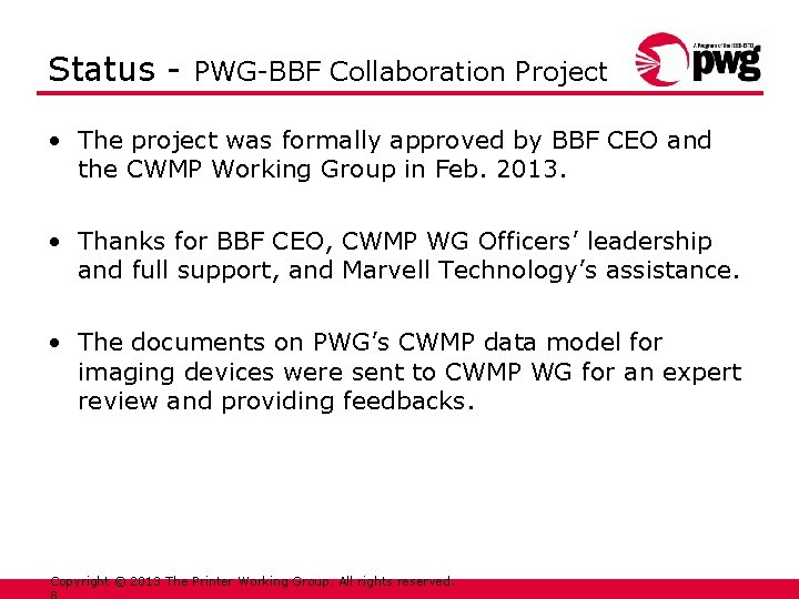 Status - PWG-BBF Collaboration Project • The project was formally approved by BBF CEO