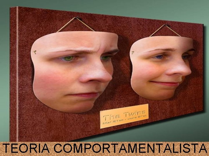 TEORIA COMPORTAMENTALISTA 