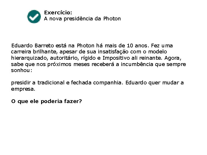 Exercício: A nova presidência da Photon Eduardo Barreto está na Photon há mais de