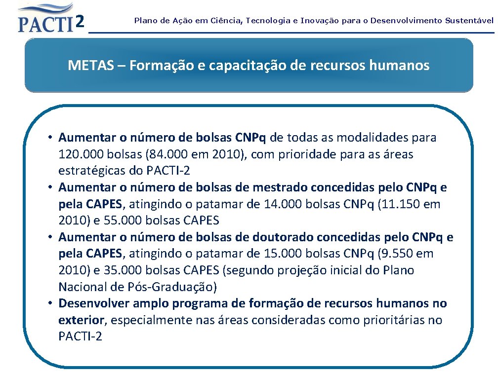 2 Plano de Ação em Ciência, Tecnologia e Inovação para o Desenvolvimento Sustentável METAS