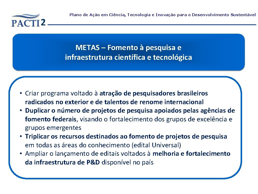 2 Plano de Ação em Ciência, Tecnologia e Inovação para o Desenvolvimento Sustentável METAS