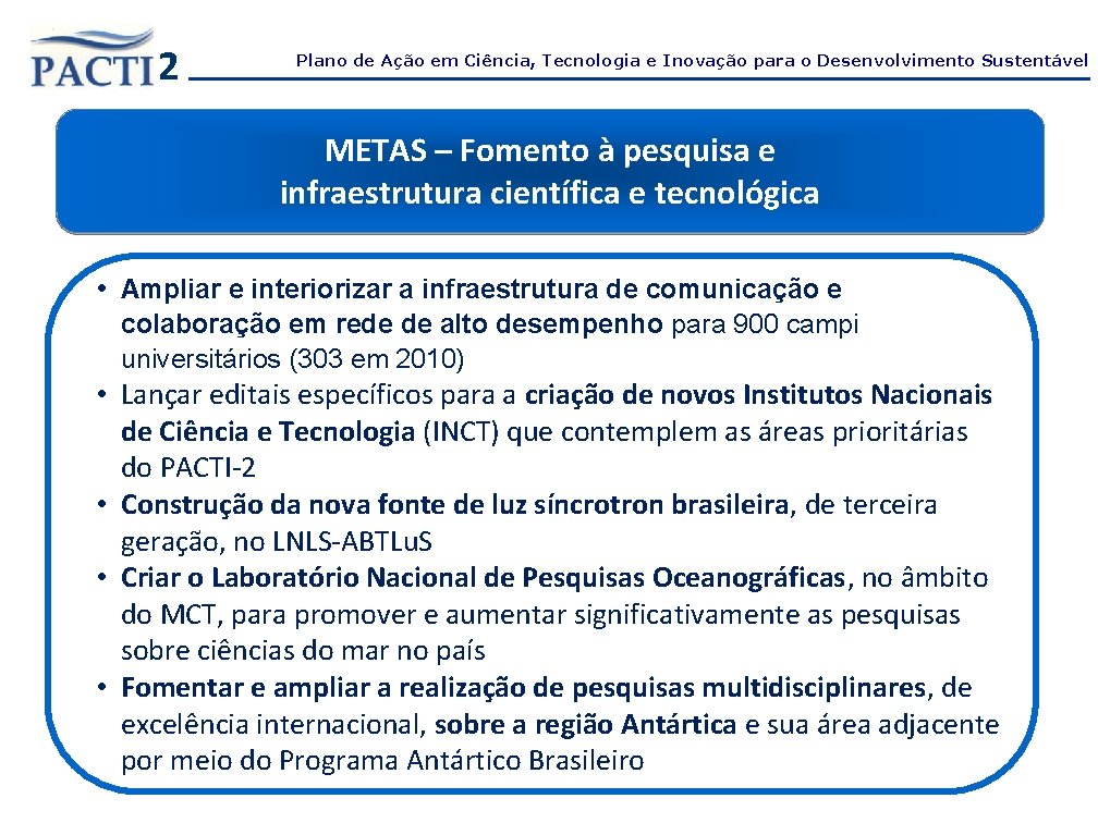 2 Plano de Ação em Ciência, Tecnologia e Inovação para o Desenvolvimento Sustentável METAS