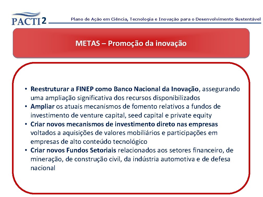 2 Plano de Ação em Ciência, Tecnologia e Inovação para o Desenvolvimento Sustentável METAS