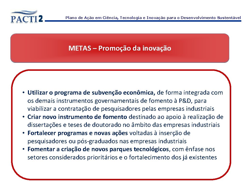 2 Plano de Ação em Ciência, Tecnologia e Inovação para o Desenvolvimento Sustentável METAS