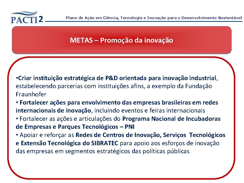 2 Plano de Ação em Ciência, Tecnologia e Inovação para o Desenvolvimento Sustentável METAS