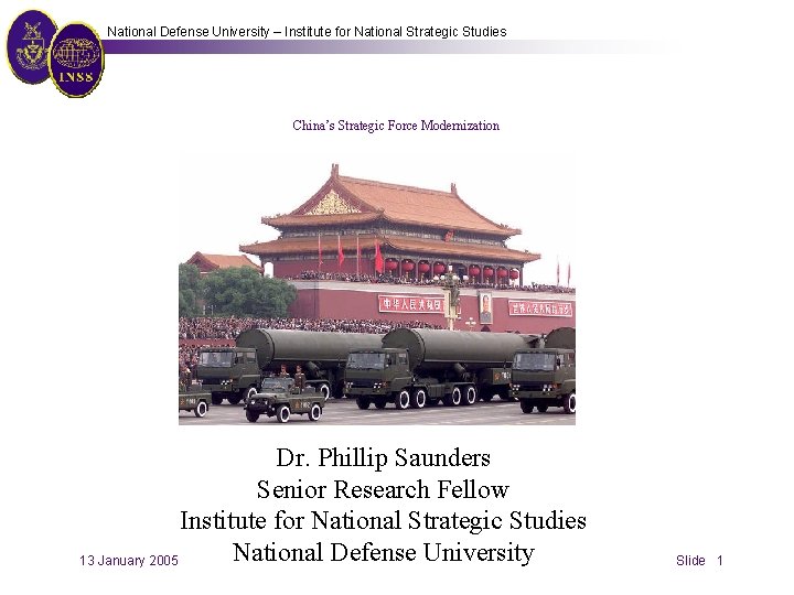 National Defense University – Institute for National Strategic Studies China’s Strategic Force Modernization Dr.