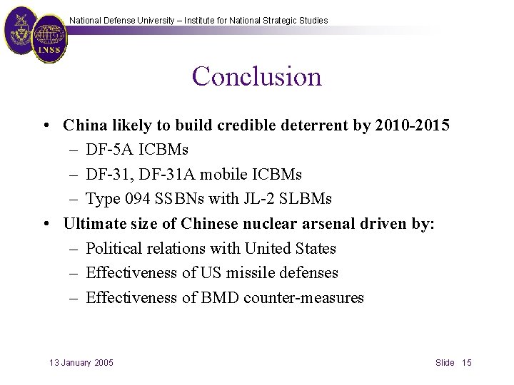 National Defense University – Institute for National Strategic Studies Conclusion • China likely to