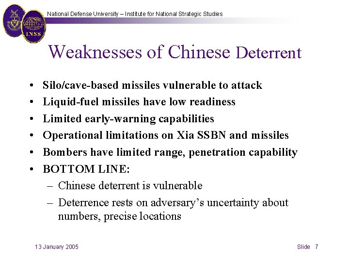 National Defense University – Institute for National Strategic Studies Weaknesses of Chinese Deterrent •