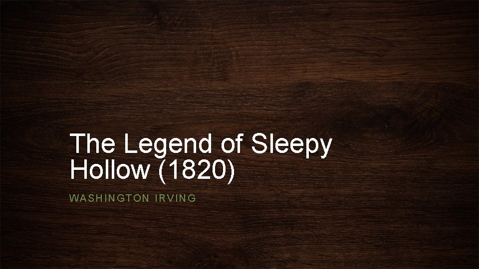 The Legend of Sleepy Hollow (1820) WASHINGTON IRVING 