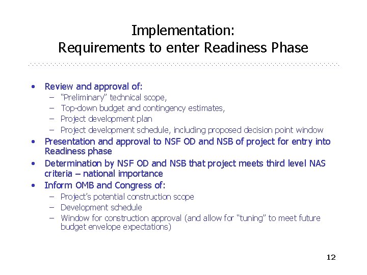 Implementation: Requirements to enter Readiness Phase • Review and approval of: – – •