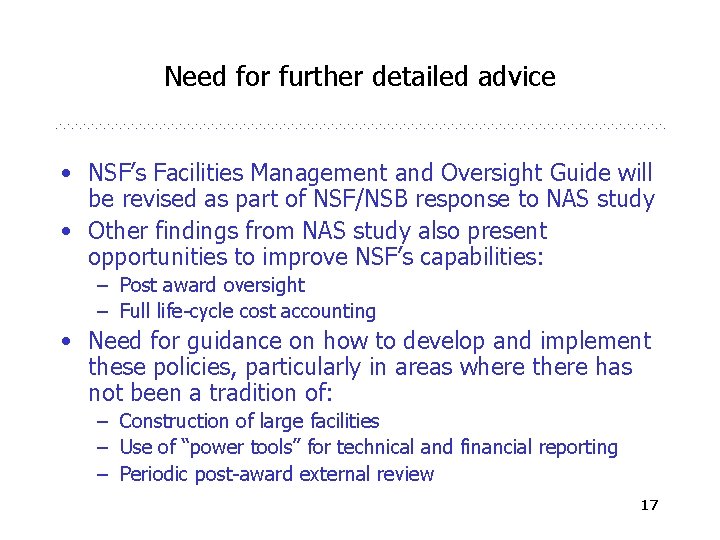 Need for further detailed advice • NSF’s Facilities Management and Oversight Guide will be