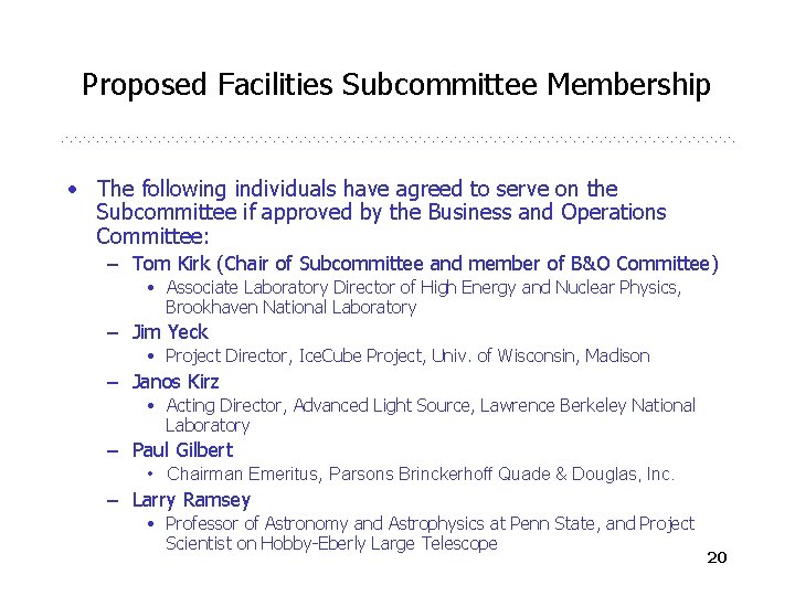 Proposed Facilities Subcommittee Membership • The following individuals have agreed to serve on the