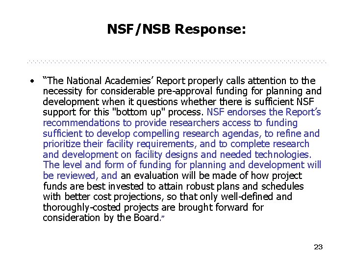 NSF/NSB Response: • “The National Academies’ Report properly calls attention to the necessity for