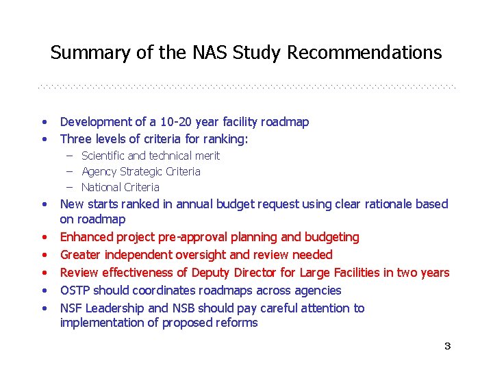 Summary of the NAS Study Recommendations • • Development of a 10 -20 year