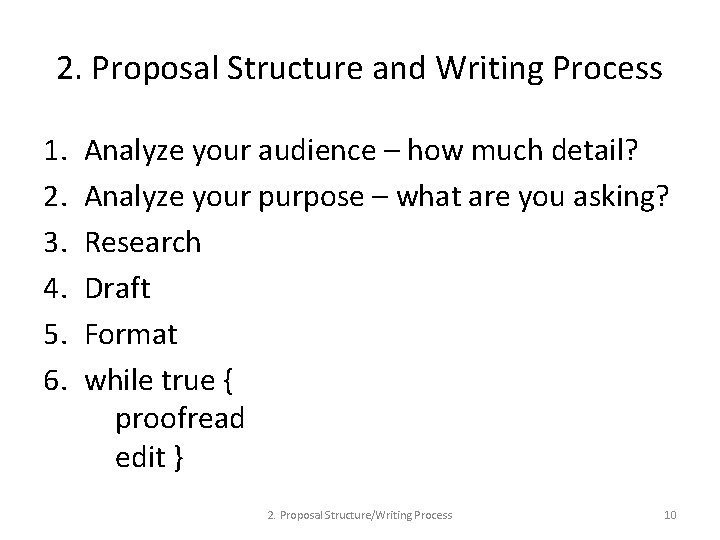 2. Proposal Structure and Writing Process 1. 2. 3. 4. 5. 6. Analyze your