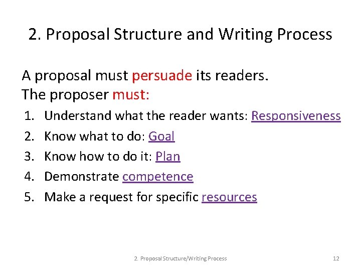 2. Proposal Structure and Writing Process A proposal must persuade its readers. The proposer