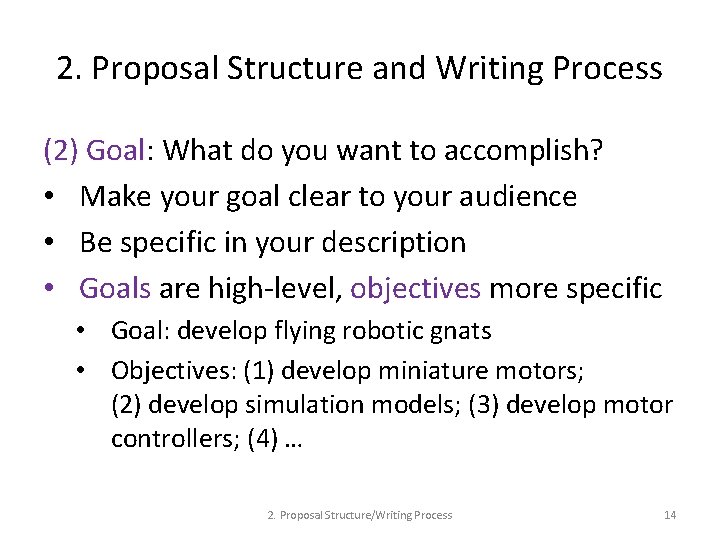 2. Proposal Structure and Writing Process (2) Goal: What do you want to accomplish?