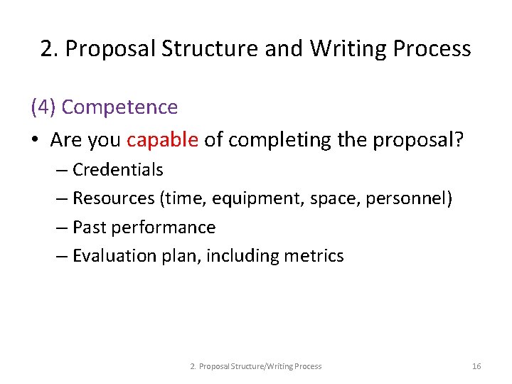 2. Proposal Structure and Writing Process (4) Competence • Are you capable of completing