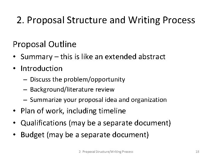 2. Proposal Structure and Writing Process Proposal Outline • Summary – this is like