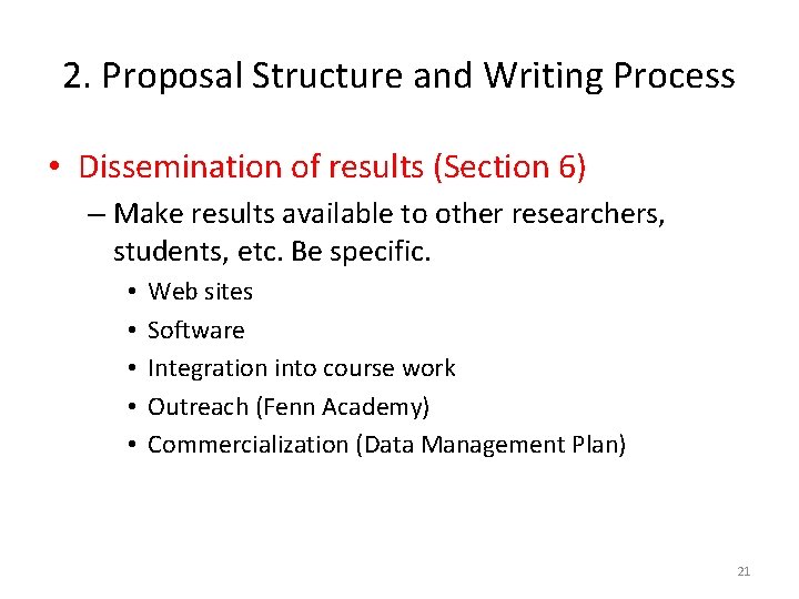 2. Proposal Structure and Writing Process • Dissemination of results (Section 6) – Make