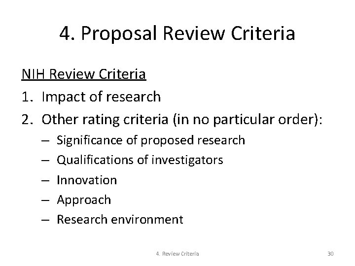 4. Proposal Review Criteria NIH Review Criteria 1. Impact of research 2. Other rating