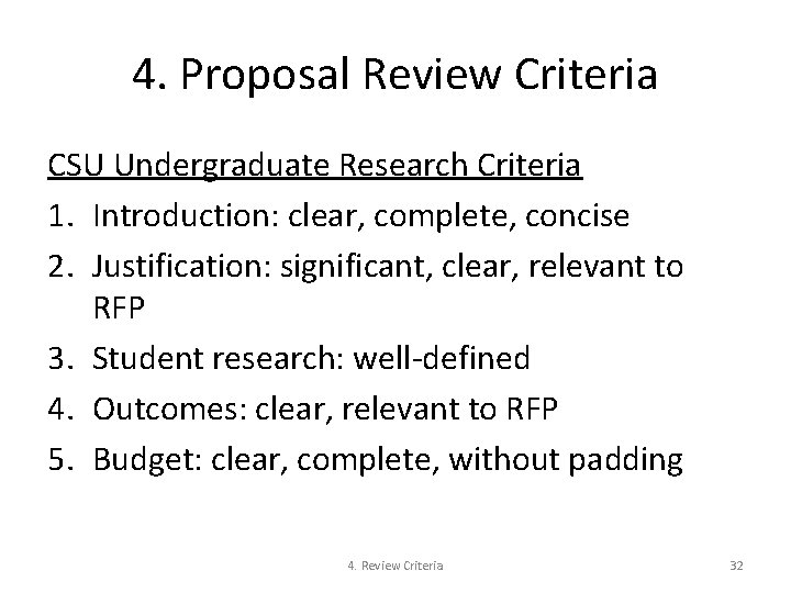 4. Proposal Review Criteria CSU Undergraduate Research Criteria 1. Introduction: clear, complete, concise 2.