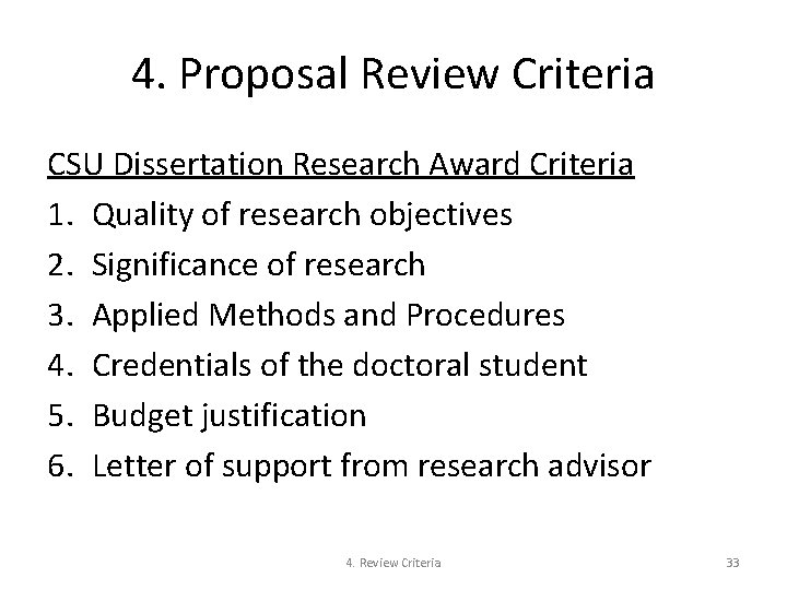 4. Proposal Review Criteria CSU Dissertation Research Award Criteria 1. Quality of research objectives