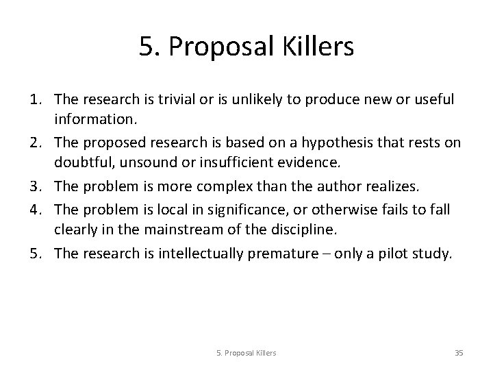 5. Proposal Killers 1. The research is trivial or is unlikely to produce new
