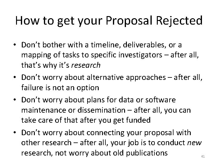 How to get your Proposal Rejected • Don’t bother with a timeline, deliverables, or