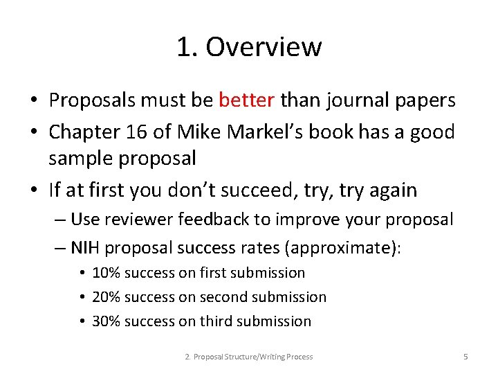 1. Overview • Proposals must be better than journal papers • Chapter 16 of