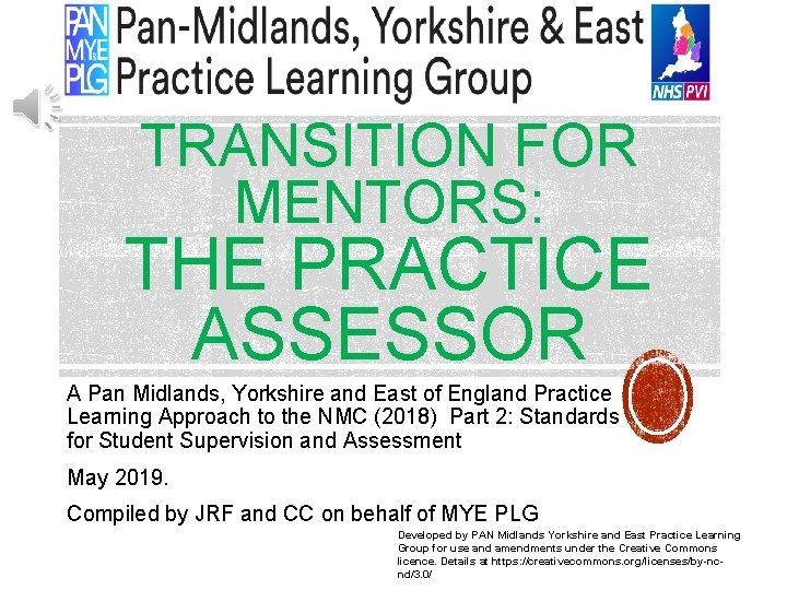 TRANSITION FOR MENTORS: THE PRACTICE ASSESSOR A Pan Midlands, Yorkshire and East of England
