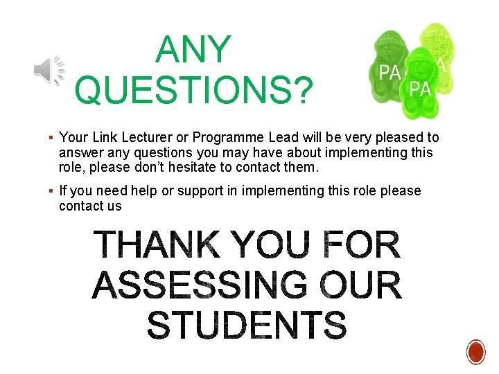 ANY QUESTIONS? § Your Link Lecturer or Programme Lead will be very pleased to