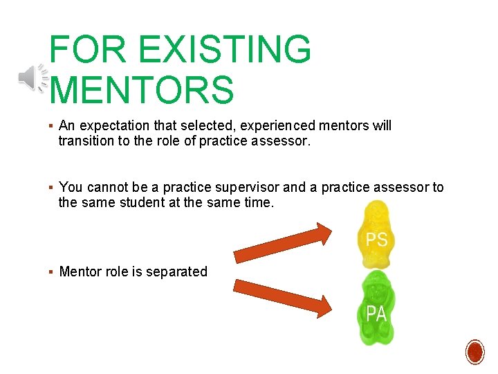 FOR EXISTING MENTORS § An expectation that selected, experienced mentors will transition to the