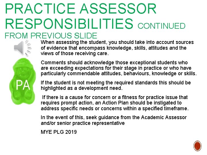 PRACTICE ASSESSOR RESPONSIBILITIES CONTINUED FROM PREVIOUS SLIDE When assessing the student, you should take