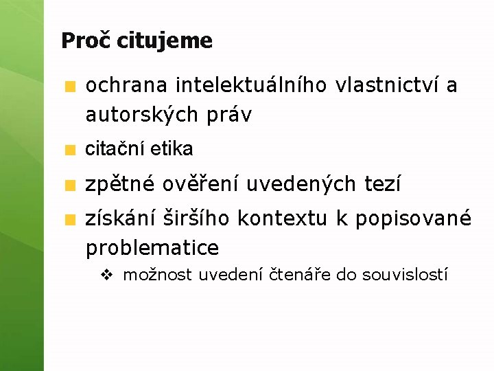 Proč citujeme ochrana intelektuálního vlastnictví a autorských práv citační etika zpětné ověření uvedených tezí