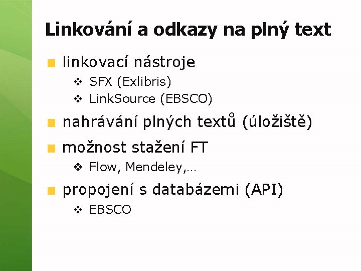 Linkování a odkazy na plný text linkovací nástroje v SFX (Exlibris) v Link. Source