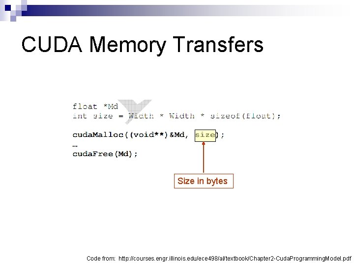 CUDA Memory Transfers Size in bytes Code from: http: //courses. engr. illinois. edu/ece 498/al/textbook/Chapter