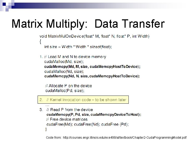 Matrix Multiply: Data Transfer Code from: http: //courses. engr. illinois. edu/ece 498/al/textbook/Chapter 2 -Cuda.