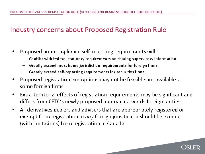 PROPOSED DERIVATIVES REGISTRATION RULE (NI 93 -102) AND BUSINESS CONDUCT RULE (NI 93 -101)
