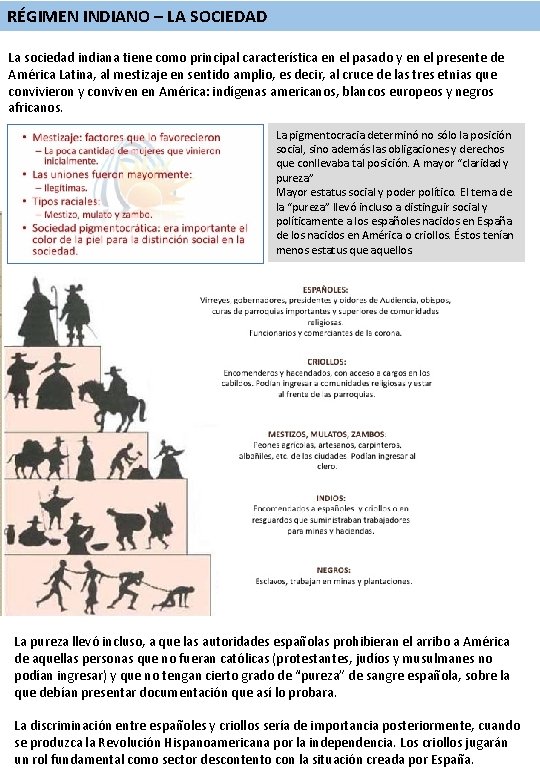 RÉGIMEN INDIANO – LA SOCIEDAD La sociedad indiana tiene como principal característica en el RÉGIMEN INDIANO – LA SOCIEDAD La sociedad indiana tiene como principal característica en el