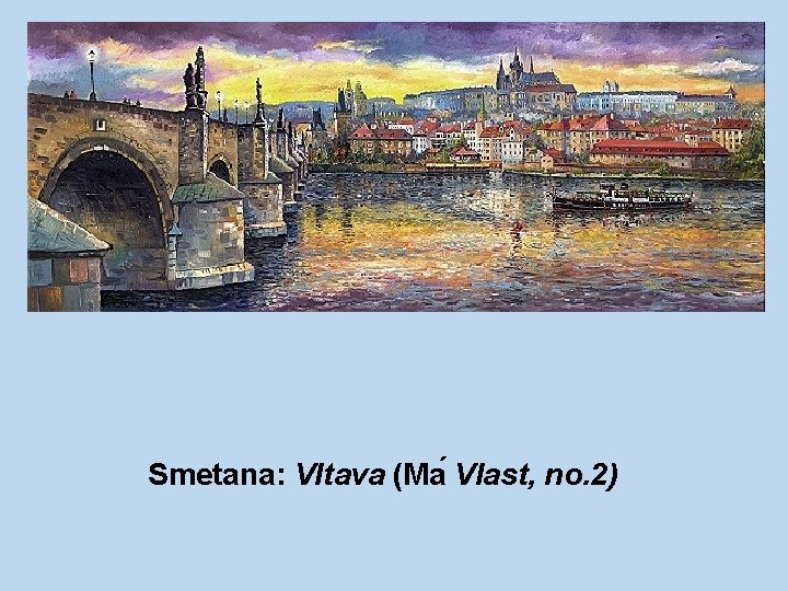 Smetana: Vltava (Ma Vlast, no. 2) 