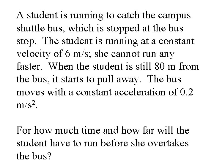 A student is running to catch the campus shuttle bus, which is stopped at