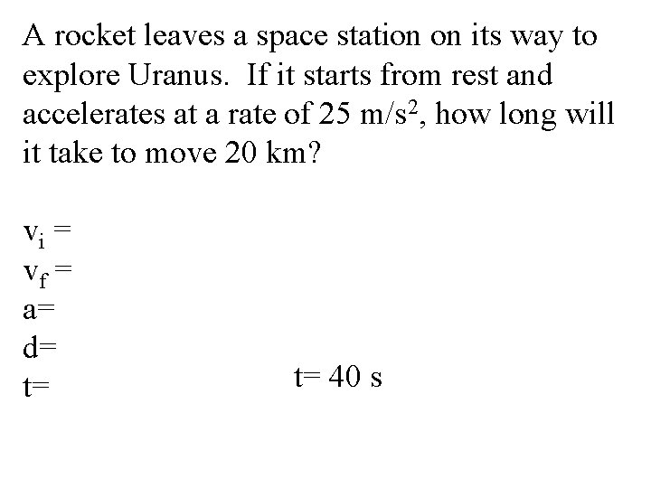 A rocket leaves a space station on its way to explore Uranus. If it
