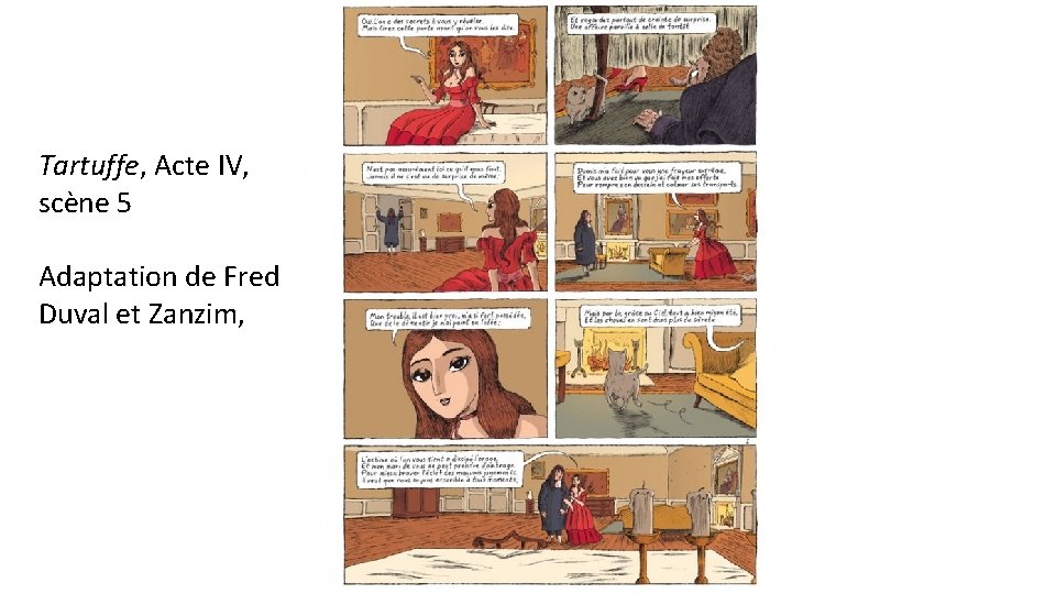 Tartuffe, Acte IV, scène 5 Adaptation de Fred Duval et Zanzim, 