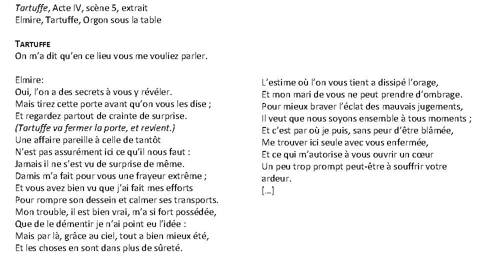 Tartuffe, Acte IV, scène 5, extrait Elmire, Tartuffe, Orgon sous la table TARTUFFE On