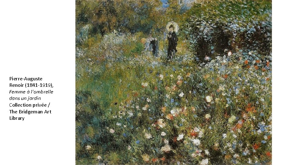 Pierre-Auguste Renoir (1841 -1919), Femme à l’ombrelle dans un jardin Collection privée / The