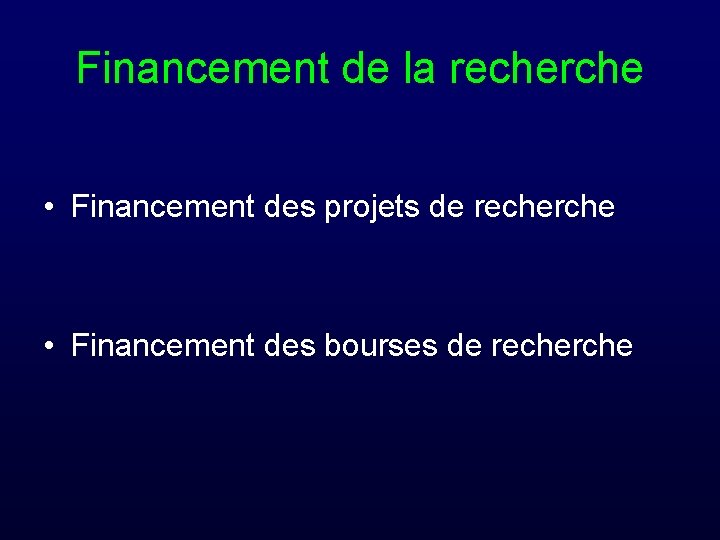 Financement de la recherche • Financement des projets de recherche • Financement des bourses